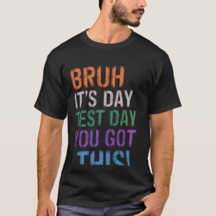 Camiseta Dia de Teste Divertido Vintage Professor Bruh É Di
