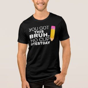 Camiseta Dia de Teste Estadual Staar Motivação Você Consegu