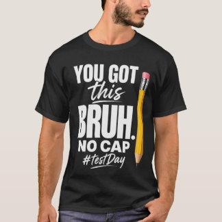 Camiseta Dia de Teste Motivacional Você Consegue Bruh, Sem