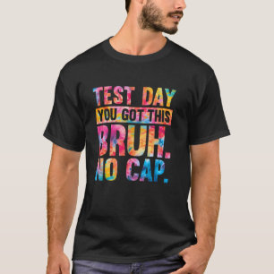 Camiseta Dia de Teste Professor Bruh É Dia de Teste Você Co