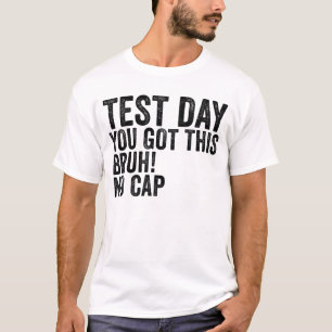 Camiseta Dia De Teste Que Você Tem Este Bruh Sem Boné No Di