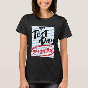 Camiseta Dia De Teste Que Você Teve Este Teste De Professor