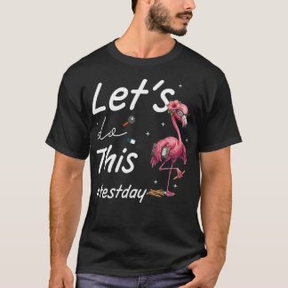 Camiseta Dia de Teste Vamos Fazer Isso Flamingo Estado Test
