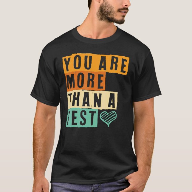 Camiseta Dia De Teste Você É Mais Do Que Um Dia De Teste Do (Frente)