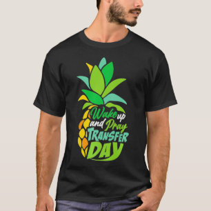 Camiseta Dia de Transferência de Embriões Acordar de Fert