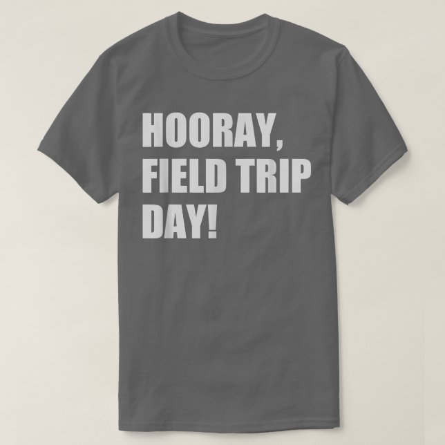 Camiseta Dia de Viagem de Campo de Hooray, Viagem de Campo  (Frente do Design)