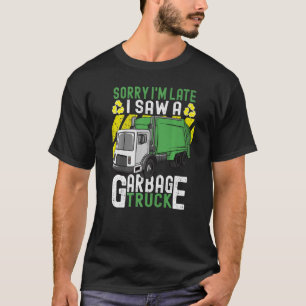 Camiseta Dia do Lixo Desculpem-me por estar atrasado, vi um