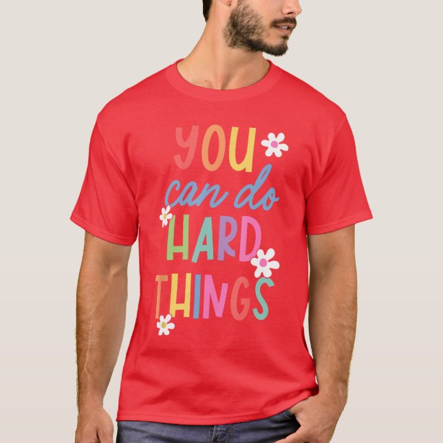 Camiseta Dia do Teste Professor Você Pode Fazer Coisas Difí (Frente)