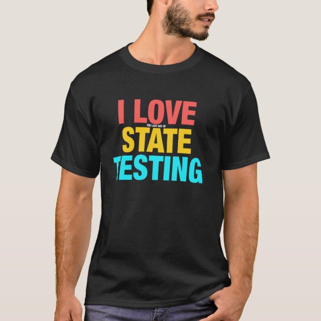 Camiseta Dia do Teste Você Consegue Eu Amo o Último Dia do  (Frente)