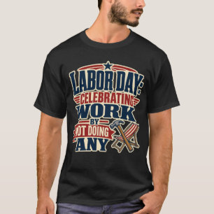Camiseta Dia do Trabalho Divertido