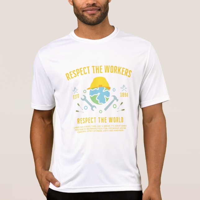 Camiseta Dia Do Trabalho Respeita O Mundo Dos Trabalhadores (Frente)
