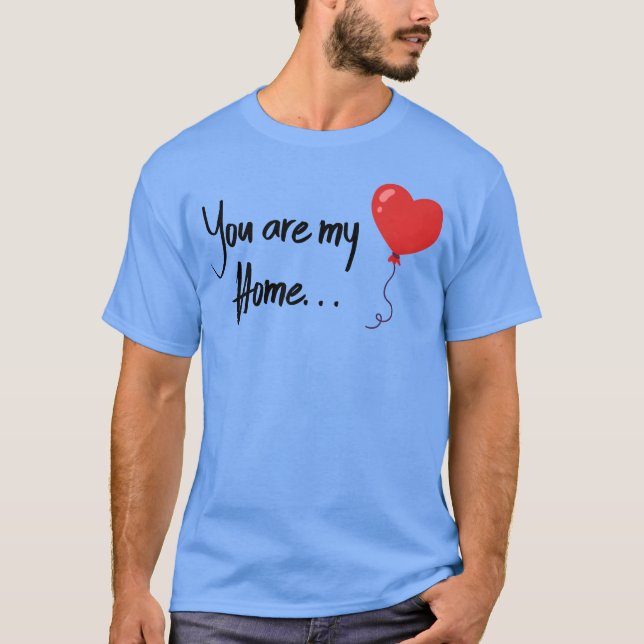 Camiseta Dia dos Namorados Você é meu lar (Frente)
