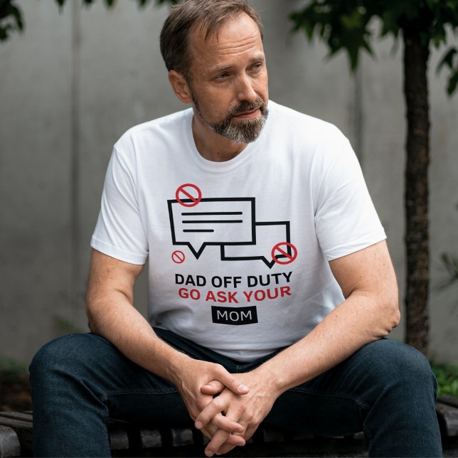 Camiseta Dia dos Pais Fora de Serviço Vá Perguntar à Sua Mã (Criador carregado)