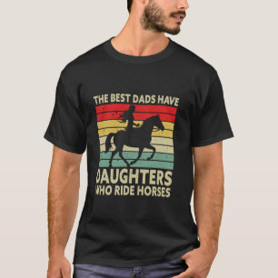 Camiseta Dia dos Pais Os Melhores Pais Têm Filhas Que Andam