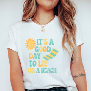 Camiseta Dia Ensolarado na Praia, É um Bom Dia para se Deit