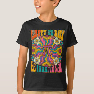 Camiseta Dia feliz seja irracional descolado hippie amante