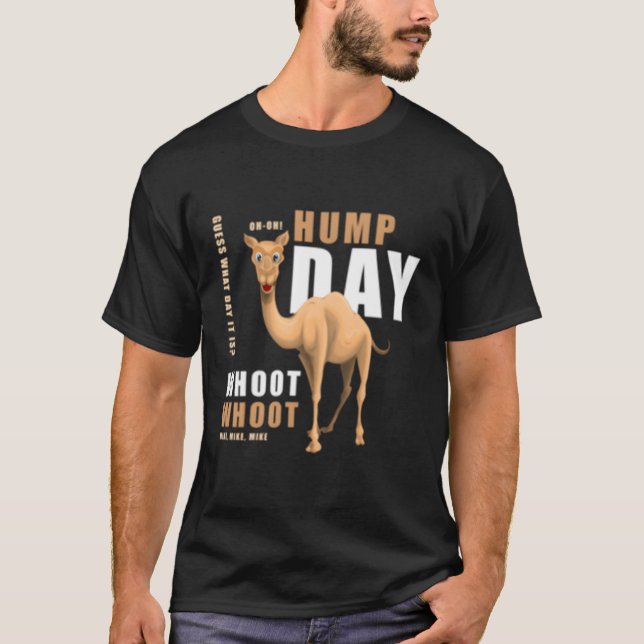 Camiseta Dia Hump Para Adivinhados Que É Dia (Frente)