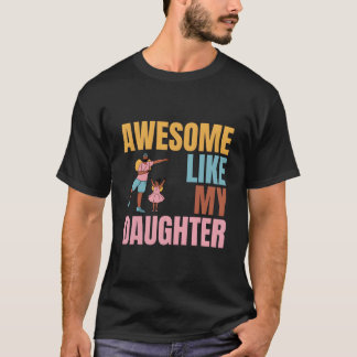 Camiseta Dia Incrível Como Minha Filha Pai