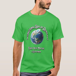 Camiseta Dia Internacional da Democracia. Cada Voto Conta.