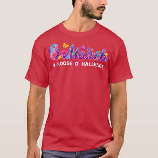 Camiseta Dia Internacional Da Mulher Escolhe Desafiar A Fem
