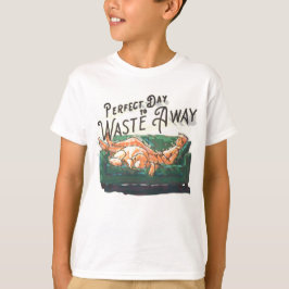 Camiseta Dia perfeito para se desperdiçar