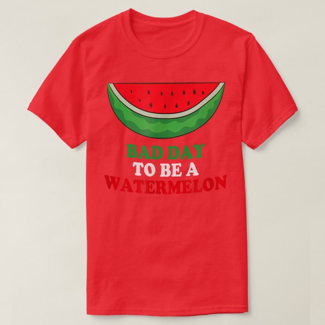 Camiseta Dia Ruim Para Ser Uma Melancia (Frente do Design)