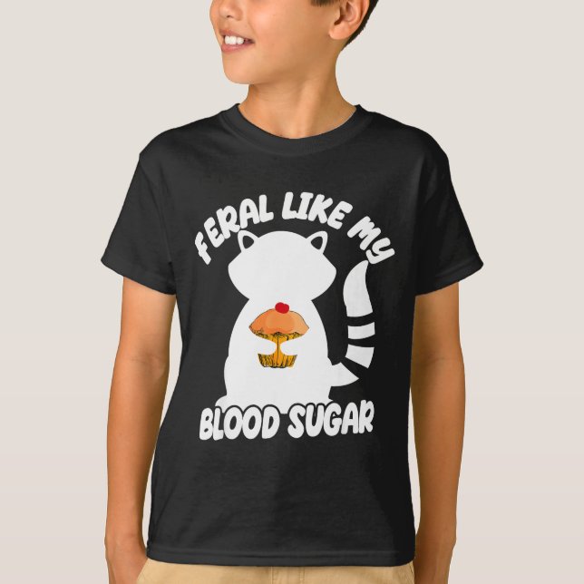 Camiseta Diabetes Awareness Quote Racoon Feral Like My Bloo (Frente)