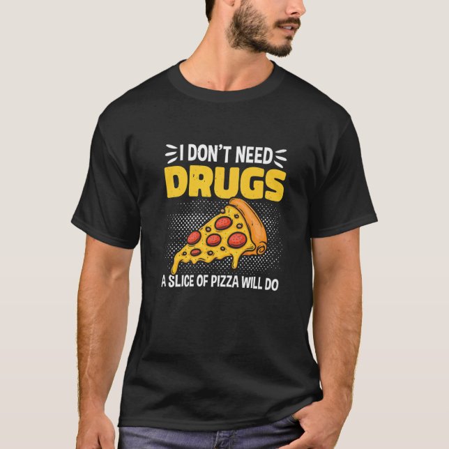 Camiseta Diabetes Não Preciso De Drogas Uma Fatia De Pizza (Frente)