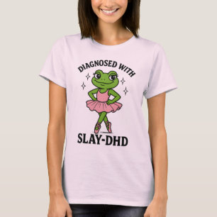 Camiseta Diagnosticado Slay-DHD Sapo Bailarina TDAH