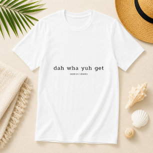 Camiseta Dialeto Caymaniano Divertido Da Wha Yuh Personaliz