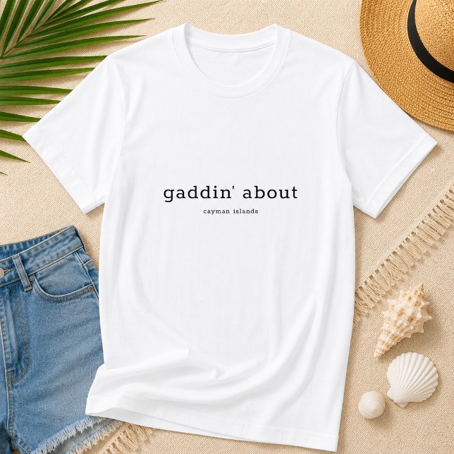 Camiseta Dialeto Caymaniano Divertido Gaddin' About (Pineapple Paperie_Spoken Like a True Caymanian_Zazzle T-shirt Front_gaddin' about)