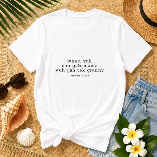 Camiseta Dialeto Caymaniano Divertido 'Nah Gah Mama' Person