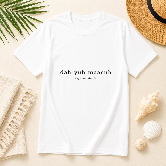 Camiseta Dialeto das Ilhas Cayman Dah Yuh Maasuh Personaliz (Pineapple Paperie_Spoken Like a True Caymanian_Zazzle T-shirt Front_dah yuh maasuh)