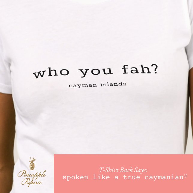 Camiseta Dialeto das Ilhas Cayman 'Quem Você Fah' Personali (Criador carregado)
