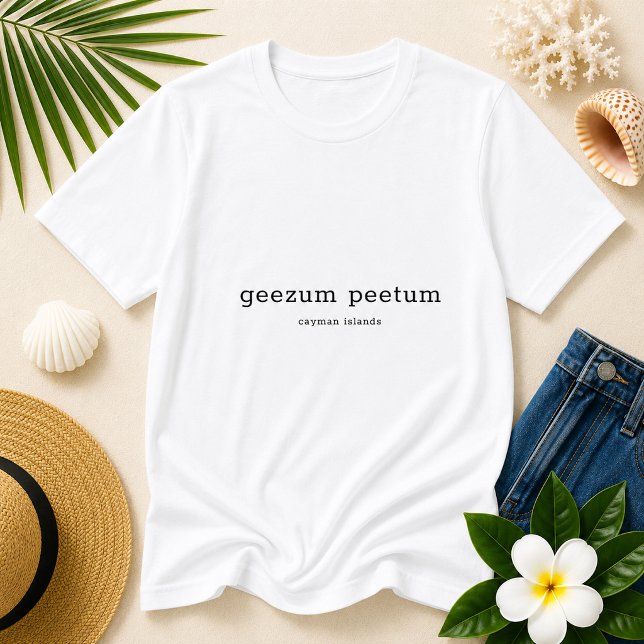 Camiseta Dialeto Engraçado das Ilhas Cayman Geezum Peetum (Pineapple Paperie_Spoken Like a True Caymanian_Zazzle T-shirt Front_geezum peetum)
