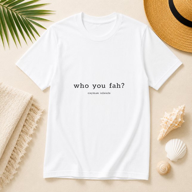 Camiseta Dialeto Engraçado das Ilhas Cayman 'Quem é Você Fa (Pineapple Paperie_Spoken Like a True Caymanian_Zazzle T-shirt Front_who you fa)