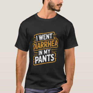 Camiseta Diarreia Nas Minhas Calças Diarreia Explosiva Dige