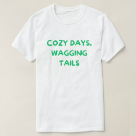 Camiseta Dias Aconchegantes Caudas Abanando – Mãe de Cachor