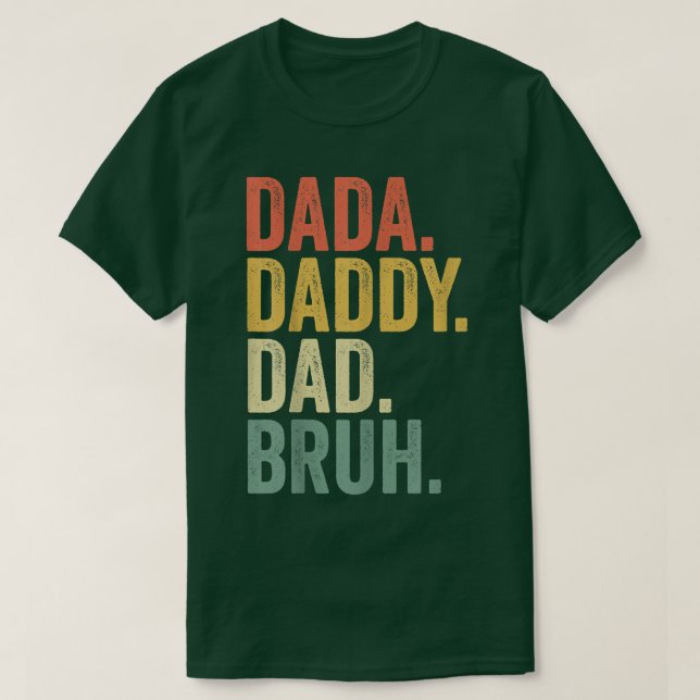 Camiseta Dias de os pais, Dada Pai Pai Bruh, Engraçado Da (Frente do Design)