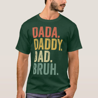 Camiseta Dias de os pais, Dada Pai Pai Bruh, Engraçado Da