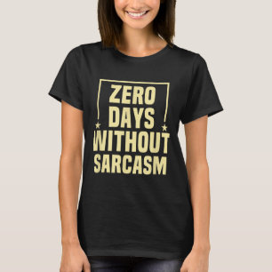 Camiseta Dias Divertidos Zero Sem Sarcasmo Humor Sarcástico