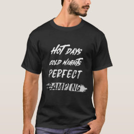 Camiseta Dias Quentes Noites Frias Acampamento Perfeito no 