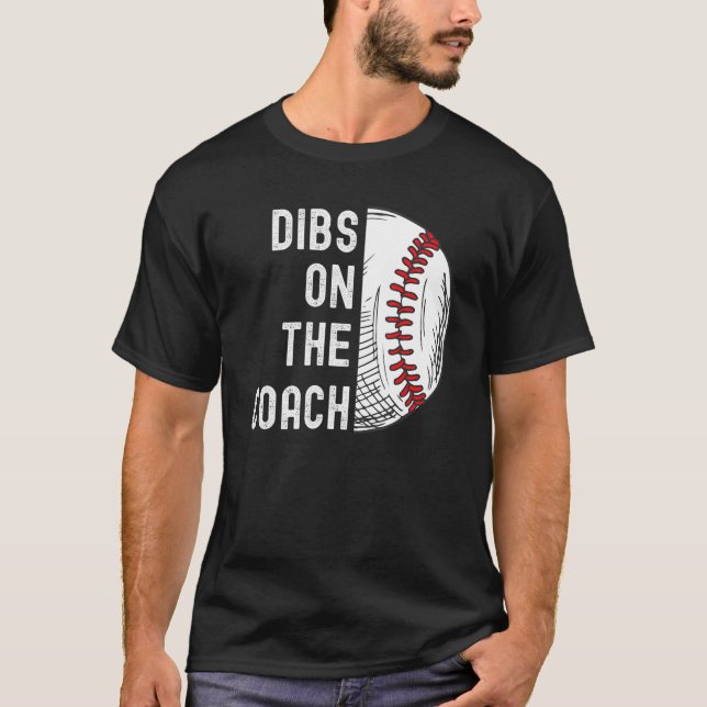 Camiseta Dibs No Coach Baseball Coach Baseball Softball (Frente)