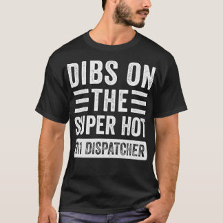 Camiseta Dibs no Super Hot 911 Dispatcher Funny Wife Gi