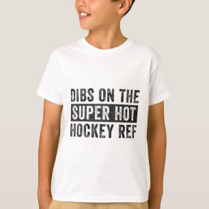 Camiseta Dibs No Super Quente Árbitro De Hóquei Divertida E