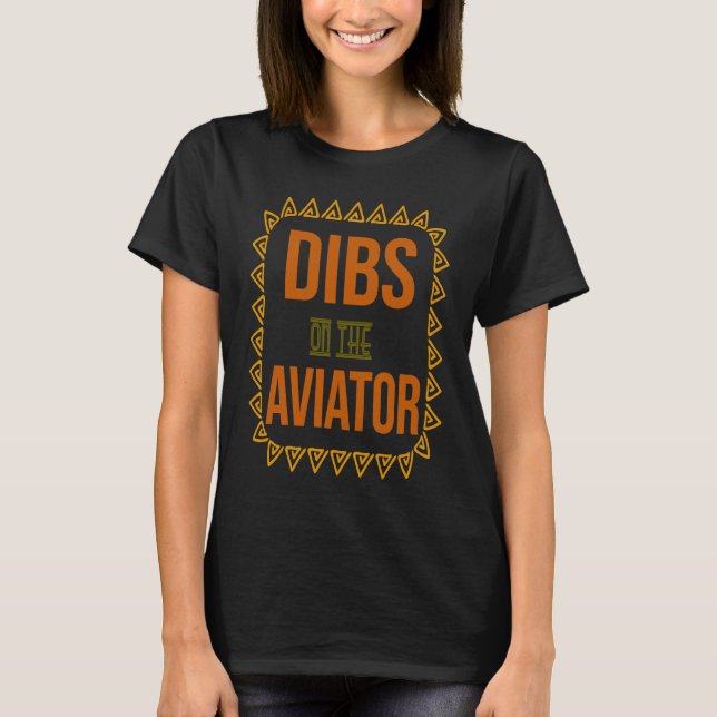 Camiseta Dibs on the aviator Profession career worker worki (Frente)