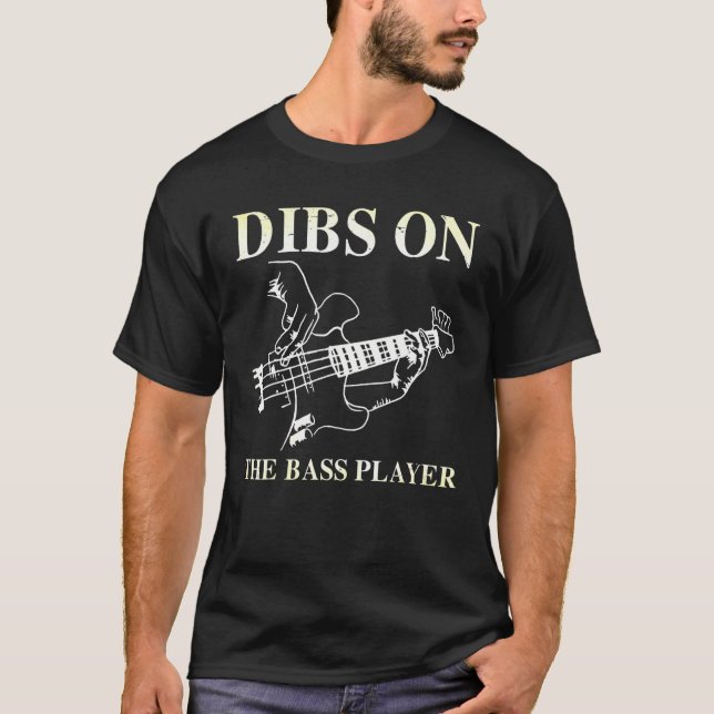 Camiseta Dibs On The Bass Player Guitar I Prefer The Bass P (Frente)