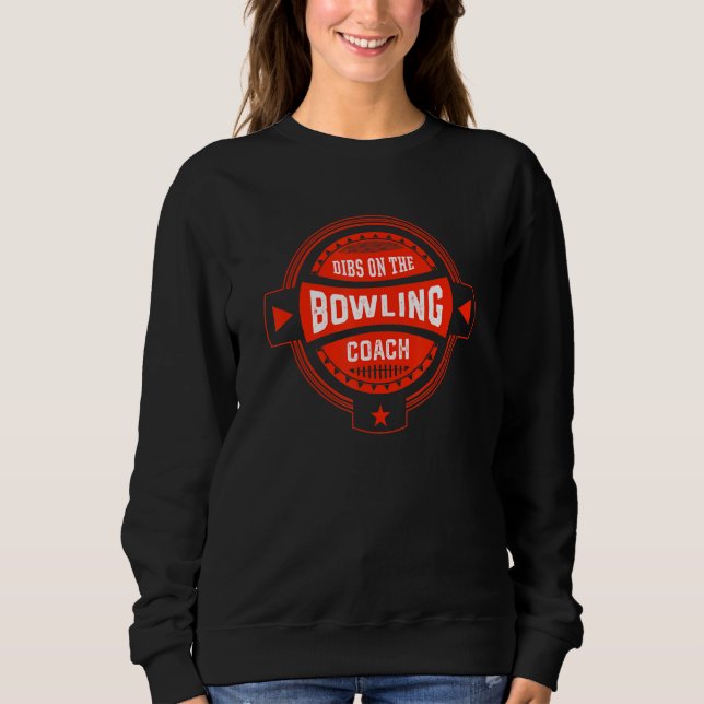 Camiseta Dibs on the Bowling Coach Sayings Bowler Quotes 1 (Frente)