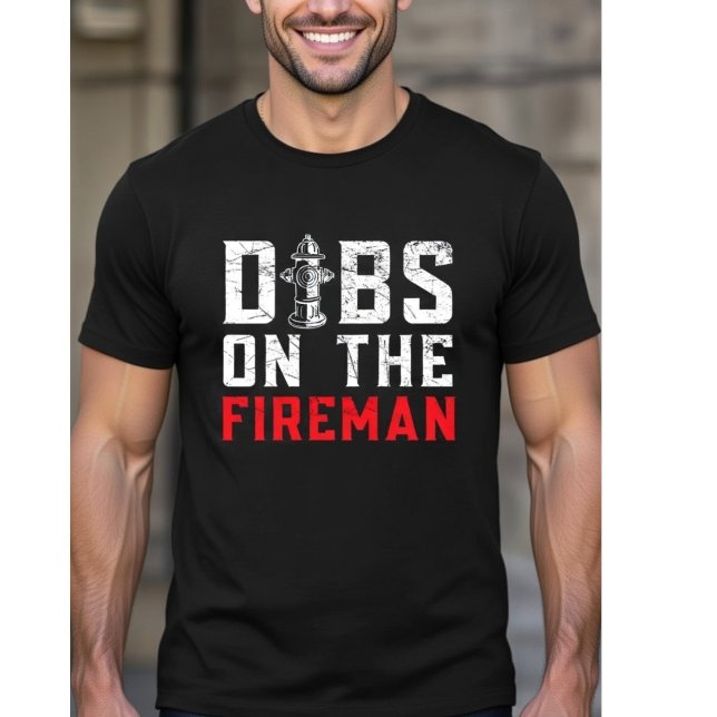 Camiseta Dibs On The Fireman - Firefighter Wife Girlfriend  (Criador carregado)