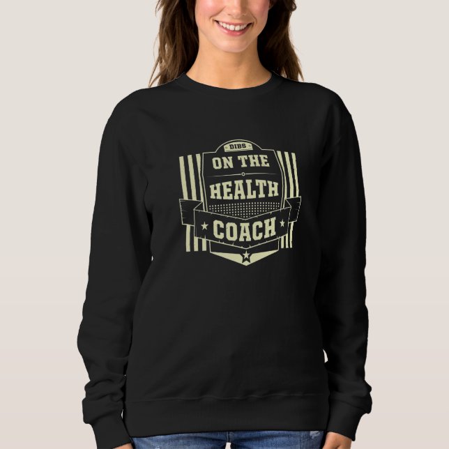 Camiseta Dibs on the Health Coach Sayings Wellness Coach Qu (Frente)